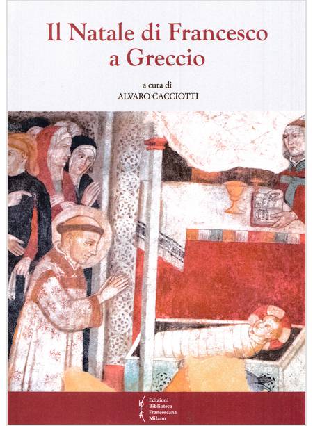 Il Natale di Francesco a&nbsp;Greccio,